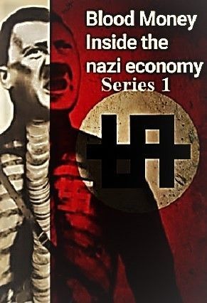 Watch Free Blood Money: Inside The Nazi Economy