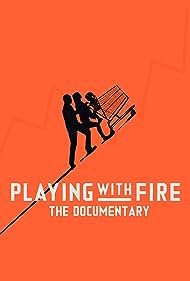 Watch Free Playing with FIRE The Documentary (2019)