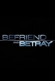 Watch Free Befriend and Betray (2011)