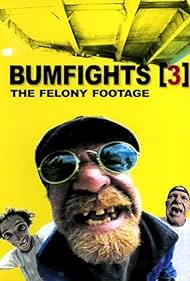 Watch Free Bumfights 3 The Felony Footage (2004)