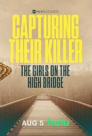 Watch Free Capturing Their Killer The Girls on the High Bridge (2025)