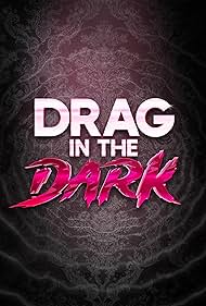 Watch Free Drag in the Dark (2025)