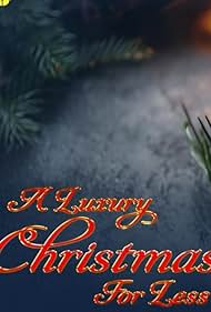 Watch Free A Luxury Christmas for Less: How to Do It (2025)