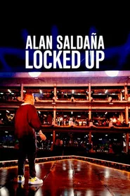 Watch Free Alan Saldana Locked Up (2021)