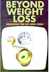 Watch Free Beyond Weight Loss Breaking the Fat Loss Code (2020)