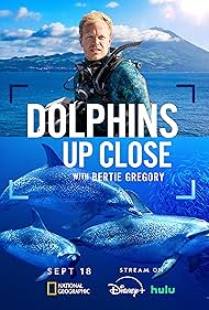 Watch Free Dolphins Up Close with Bertie Gregory (2025)