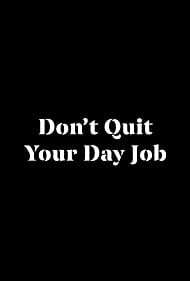 Watch Free Dont Quit Your Day Job (2020)