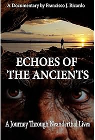 Watch Free Echoes of the Ancients A Journey through Neanderthal Lives (2025)