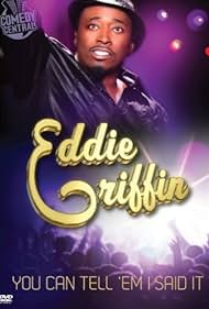Watch Free Eddie Griffin You Can Tell Em I Said It (2011)