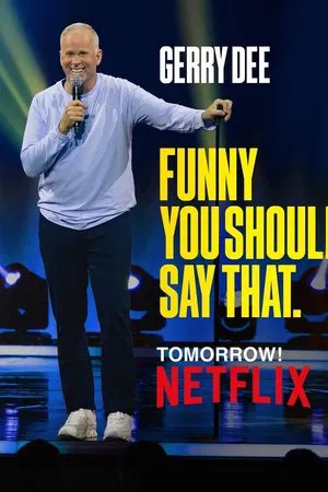 Watch Free Gerry Dee: Funny You Should Say That (2025)