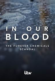 Watch Free In Our Blood: The Forever Chemicals Scandal (2026)
