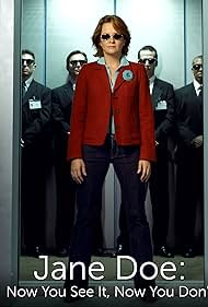 Jane Doe Now You See It, Now You Dont (2005)