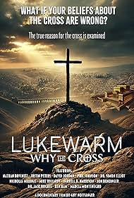 Watch Free Lukewarm Why the Cross (2025)