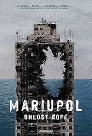 Watch Free Mariupol Unlost Hope (2022)