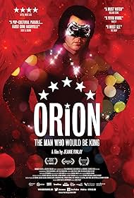Watch Free Orion The Man Who Would Be King (2015)