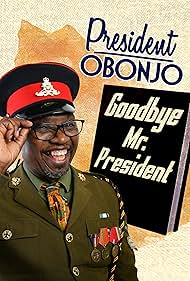 Watch Free President Obonjo Goodbye Mr President (2020)
