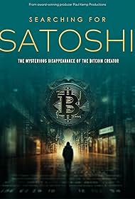 Watch Free Searching for Satoshi the Mysterious Disappearance of the Bitcoin Creator (2023)