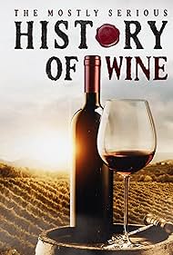 Watch Free The Mostly Serious History of Wine (2023)