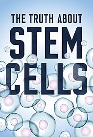 Watch Free The Truth About Stem Cells (2017)