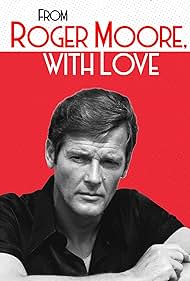 Watch Free From Roger Moore with Love (2024)